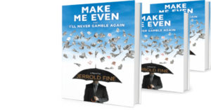 Make Me Even and I'll Never Gamble Again: A Novel by Jerrold Fine, Review