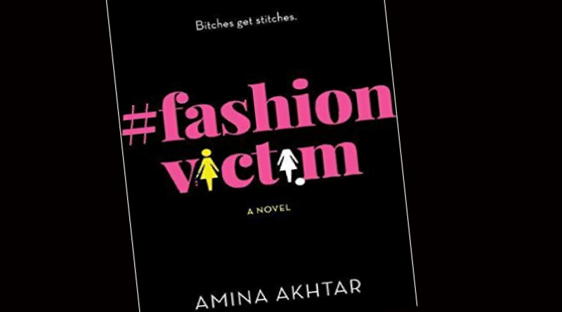 #FashionVictim A Novel by Amina Akhtar, Review