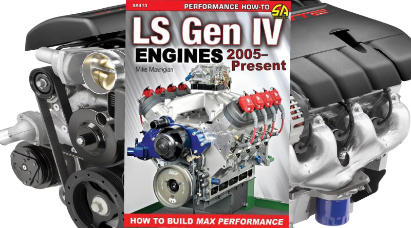 LS Gen IV Engines 2005 - Present: How to Build Max Performance