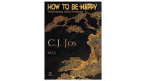 How to Be Happy Overcoming Mind Problems by CJJos