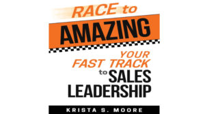 Race to Amazing Your Fast Track to Sales Leadership