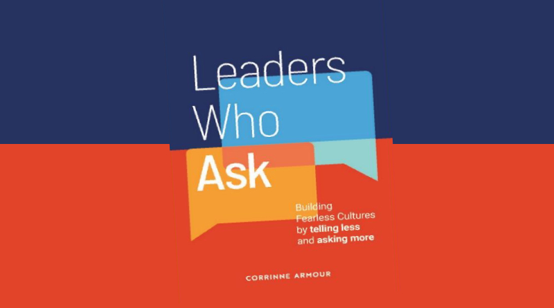 Leaders Who Ask Book by Corrinne Armour Review