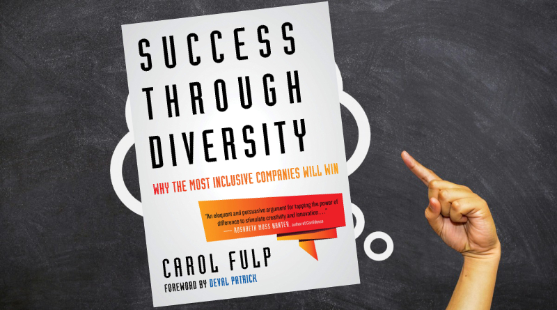 Success Through Diversity: Why The Most Inclusive Companies Will Win